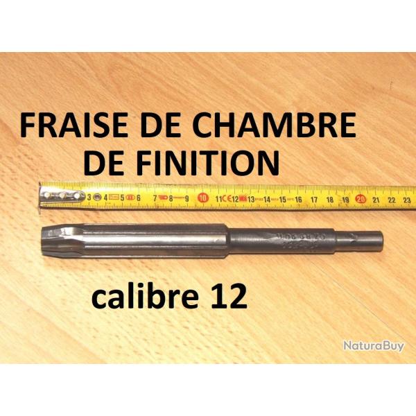 fraise de chambre de finition calibre 12 - VENDU PAR JEPERCUTE (D25F3)