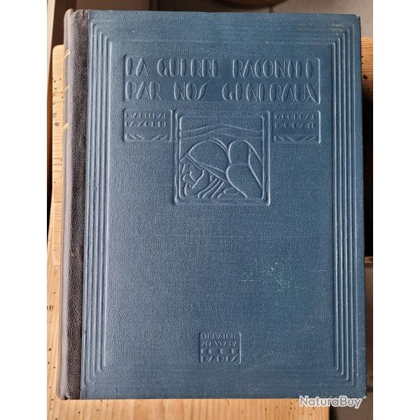 RECUEIL "La Guerre Racont�e Par Nos G�n�raux" 1914-1918. �dition originale  1920. Librairie SCHWARZ.