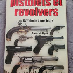 Livre "Pistolets et Revolvers du 16 &egrave;me si&egrave;cle &agrave; nos jours"