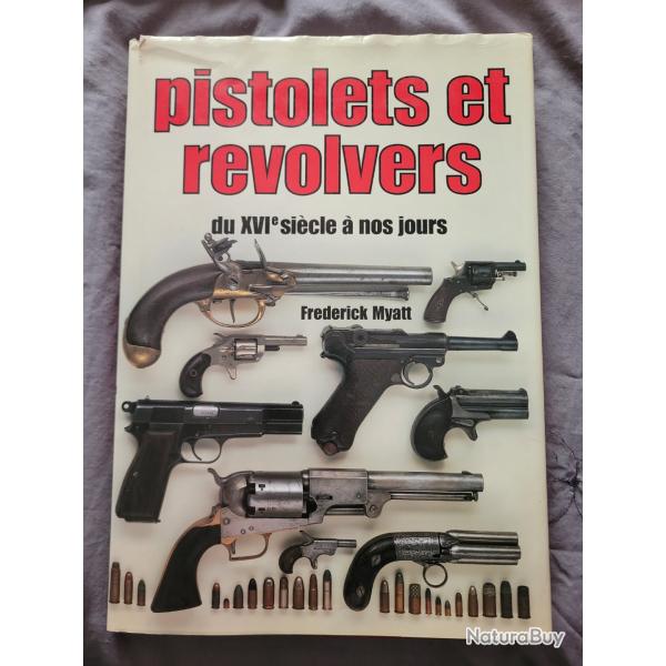 Livre "Pistolets et Revolvers du 16 �me si�cle � nos jours"