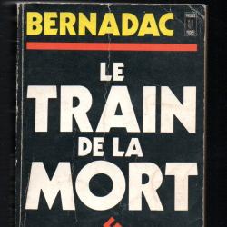 Le train de la mort. Bernadac. Presses Pocket. D&eacute;portation. 985