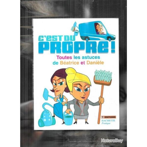 c'est du propre ! toutes les astuces de b�atrice et dani�le tome 1