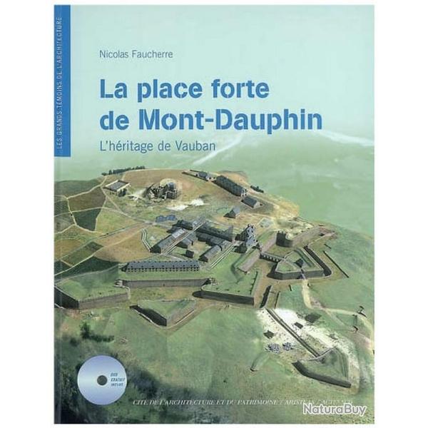 La Place forte de Mont-Dauphin: L'H�ritage de Vauban