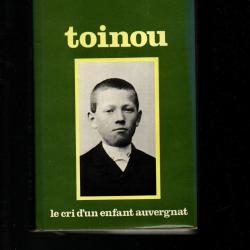 toinou le cri d'un enfant auvergnat , pays d'ambert par antoine sylv&egrave;re , voir &eacute;tat