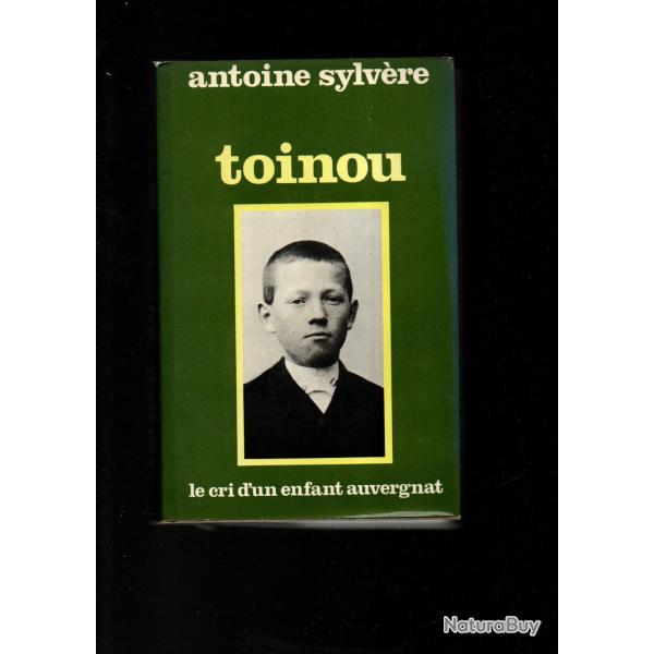 toinou le cri d'un enfant auvergnat , pays d'ambert par antoine sylv�re , voir �tat