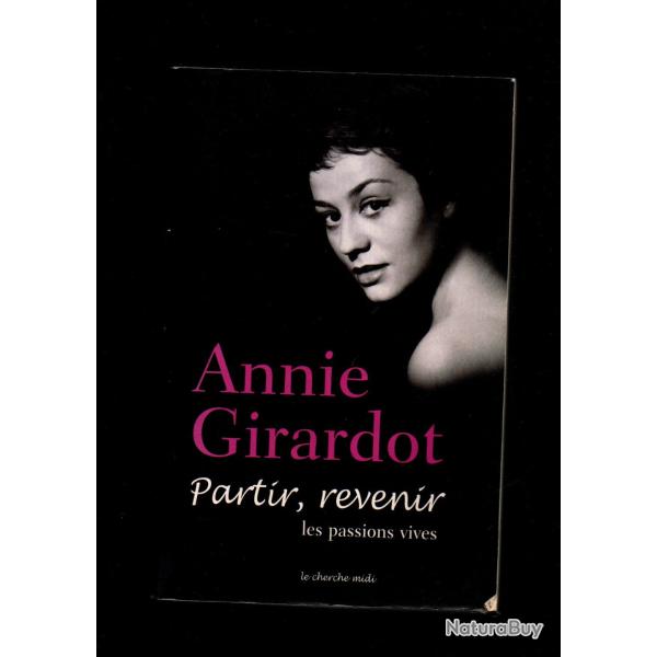 partir, revenir les passions vives annie girardot autobiographie