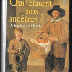 qui &eacute;taient nos anc&ecirc;tres de leur histoire &agrave; la notre par jean-louis beaucarnot voir &eacute;tat