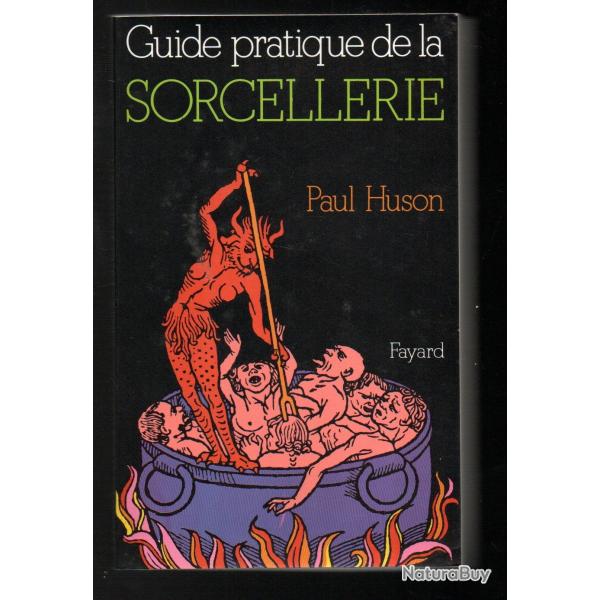guide pratique de la sorcellerie de paul huson