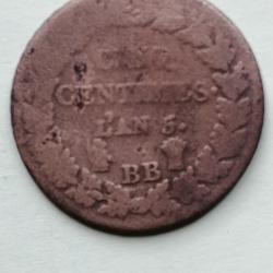 FRANCE = 1 PIECE DE  MONNAIE  DE 5 CENTIMES  DE L' AN 5 BB