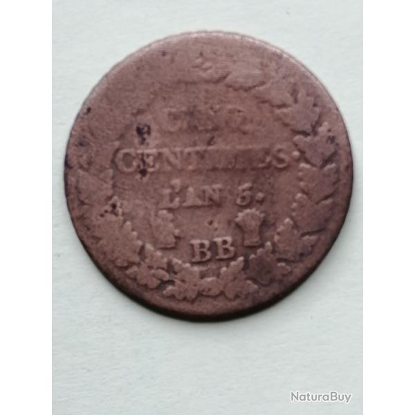 FRANCE = 1 PIECE DE  MONNAIE  DE 5 CENTIMES  DE L' AN 5 BB
