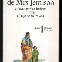 R&eacute;cit de la vie de Mrs Jemison enlev&eacute;e par les Indiens en 1755 &agrave; l'&acirc;ge de douze ans