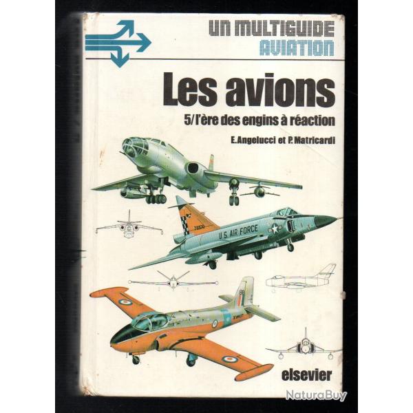 les avions tome 5 l'�re des engins � r�action multiguide aviation angelucci et matricardi
