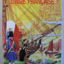 L'Asie fran&ccedil;aise. Aventuriers et missionnaires de la plus grande France de Henri Servien - Elor 1998