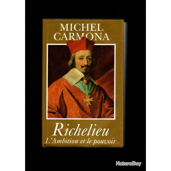 richelieu l'ambition et le pouvoir de michel carmona