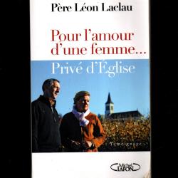 pour l'amour d'une femme ...priv&eacute; d'&eacute;glise du p&egrave;re l&eacute;on laclau