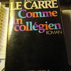 Comme un collegien John Le Carre Robert Laffont