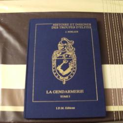 MILITARIA gendarmerie "histoire et insignes des troupes d'&eacute;lites "tome 1