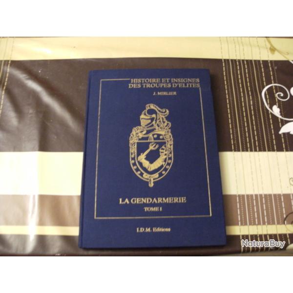 MILITARIA gendarmerie "histoire et insignes des troupes d'�lites "tome 1