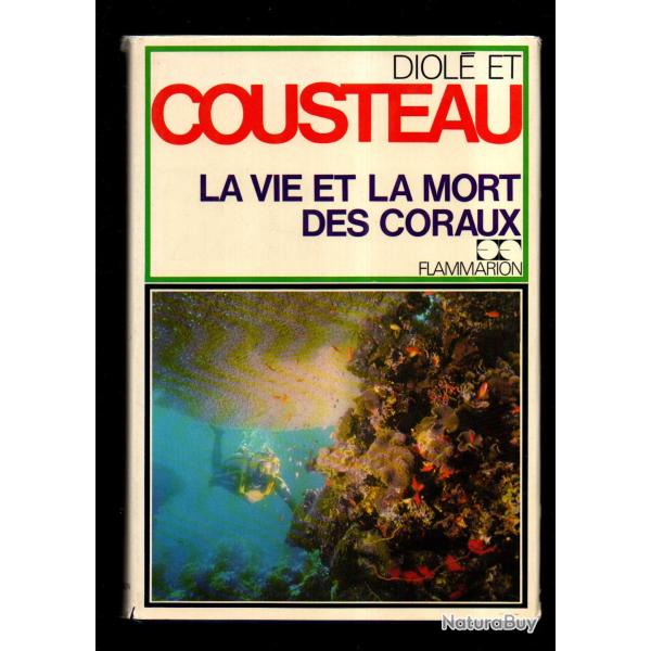 philippe diol� et jacques-yves cousteau la vie et la mort des coraux, exp�dition cousteau flammarion
