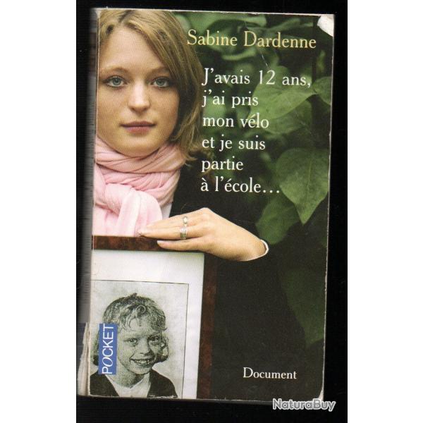j'avais 12 ans, j'ai pris mon v�lo et je suis partie � l'�cole.. sabine dardenne affaire dutroux poc