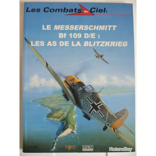 Les combats du ciel n�5  Le Messerschmitt Bf109 D/E : les as de la Blitzkrieg - Osprey Delprado 1999