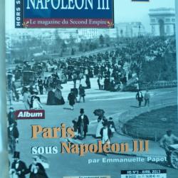 Paris sous Napol&eacute;on III - Album Hors-s&eacute;rie n&deg;3 de la Revue Napol&eacute;on III - Avril 2013