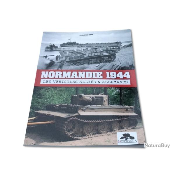 NORMANDIE 1944 : LES V�HICULES ALLI�S & ALLEMANDS by MEMORABILIA