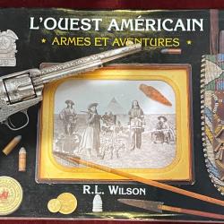 Superbe livre L Ouest Am&eacute;ricain armes et aventures R.L Wilson