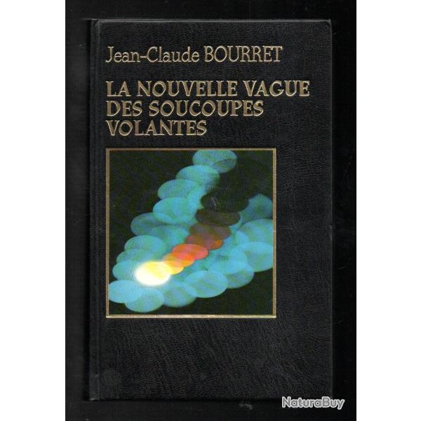 la nouvelle vague des soucoupes volantes de jean-claude bourret