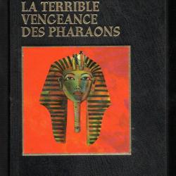 La terrible vengeance des pharaons.par philippe aziz