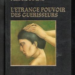 l'&eacute;trange pouvoir des gu&eacute;risseurs de danielle hemmert et alex roudene