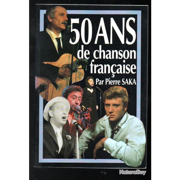 50 ans de chanson fran�aise par pierre saka