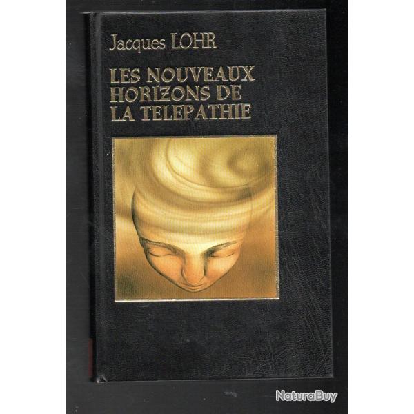 les nouveaux horizons de la t�l�pathie de jacques lohr