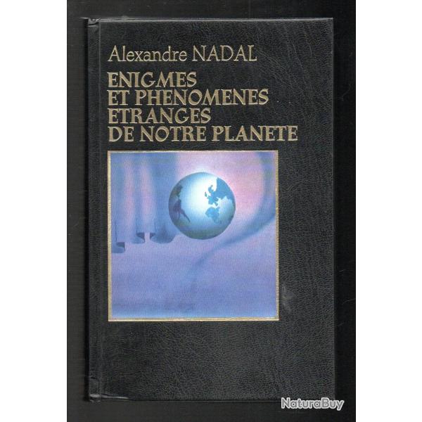 �nigmes et ph�nom�nes �tranges de notre plan�te alexandre nadal