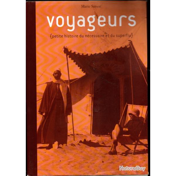 voyageurs petite histoire du necessaire et du superflu de marie simon explorations , reportages , av
