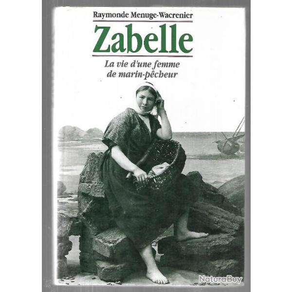 zabelle la vie d'une femme de marin p�cheur de raymonde menuge wacrenier boulogne sur mer , pas de c