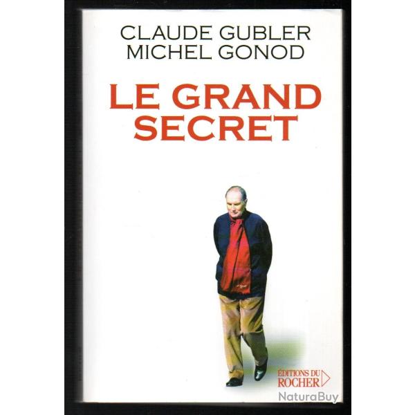 Le grand secret .claude gubler et michel gonod r��dition