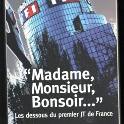 madame , monsieur , bonsoir ...les dessous du premier jt de france de patrick le bel