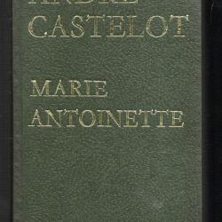 Marie-Antoinette par Andr&eacute; Castelot , perrin