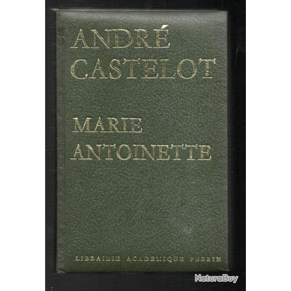 Marie-Antoinette par Andr� Castelot , perrin