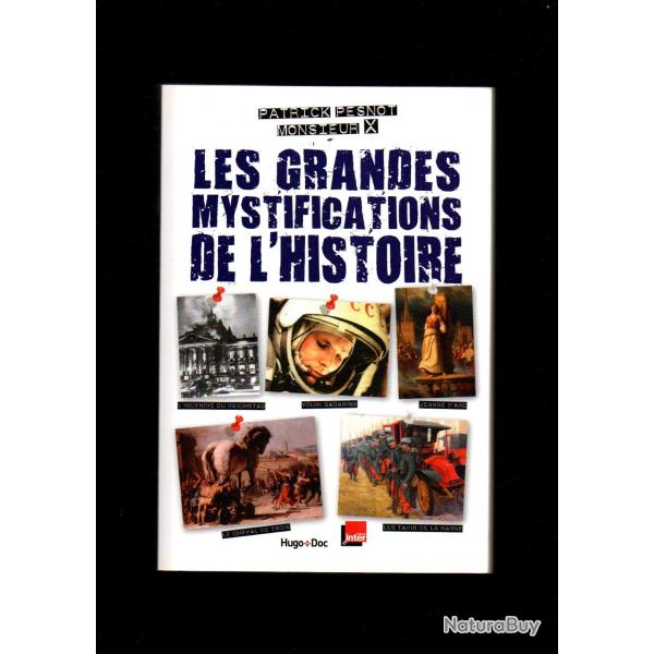 les grandes mystifications de l'histoire par patrick pesnot et monsieur x