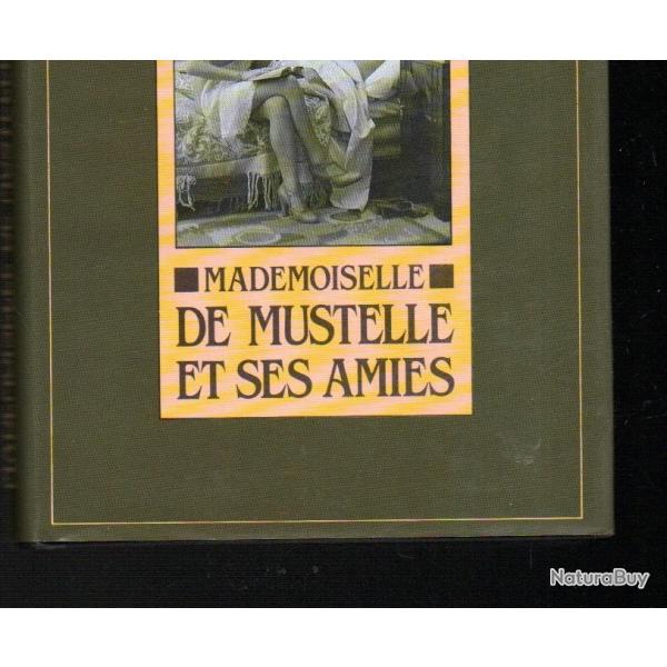 Mademoiselle de Mustelle et ses amies : Roman pervers d'une fillette �l�gante et , �rotica de pierre