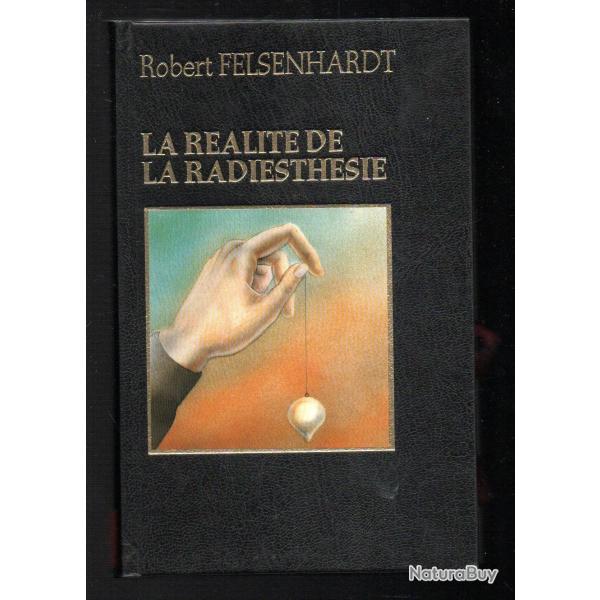 la r�alit� de la radiesthesie de robert felsenhardt famot