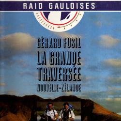 Raid Gauloises * La Grande Traversee Nouvelle-Zelande * G. Fusil *1989 , trek