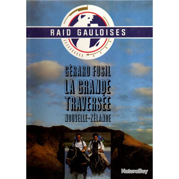 Raid Gauloises * La Grande Traversee Nouvelle-Zelande * G. Fusil *1989 , trek