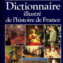 Dictionnaire illustr&eacute; de l'histoire de France (&eacute;dition 1989) de Alain Decaux, Andr&eacute; Castelot