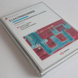 &Eacute;lectrochimie : Concepts fondamentaux illustr&eacute;s Christine Lefrou