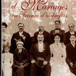 amours et mariages en france d'autrefois collection vie d'autrefois
