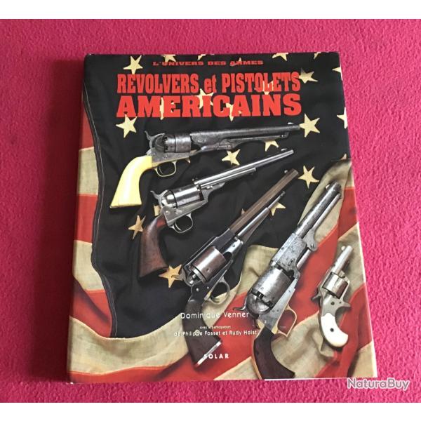 Revolvers et pistolets americains dominique Vennet