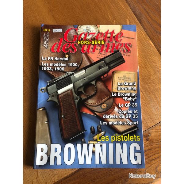 LES PISTOLETS BROWNING HS N� 15 ( 80 pages ) GAZETTE DES ARMES